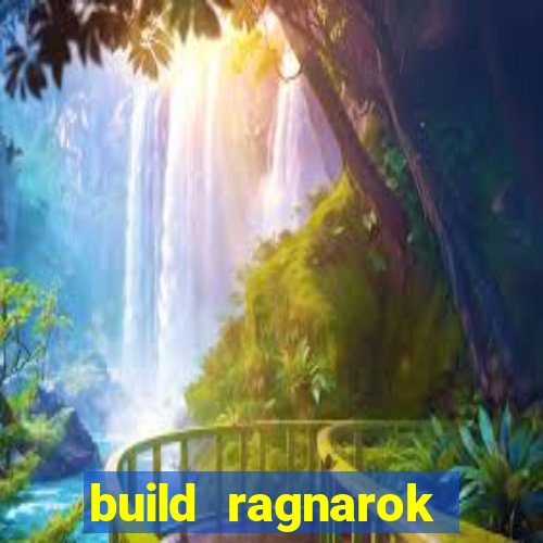 build ragnarok history reborn rag